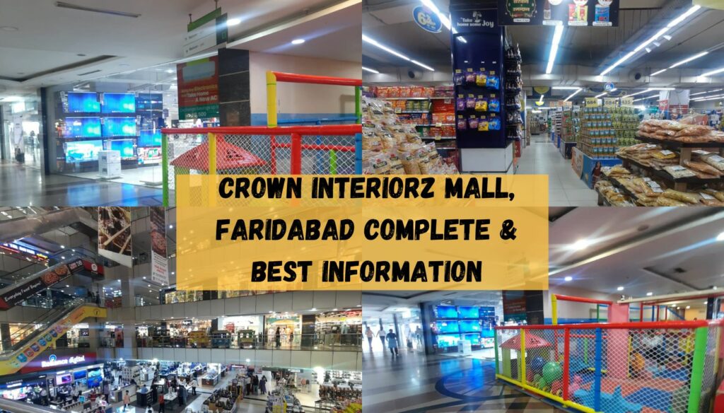 Crown Interiorz Mall, Faridabad complete &  best information