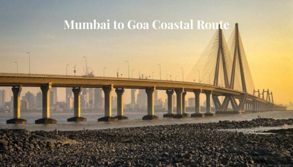 Mumbai to Goa Coastal Route road trip