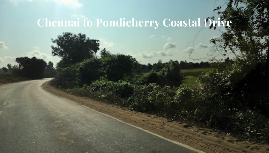 Chennai to Pondicherry Coastal Drive road trip