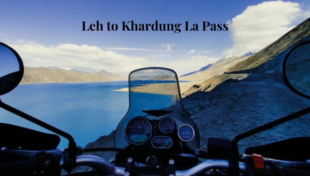 Leh to Khardung La Pass road trip