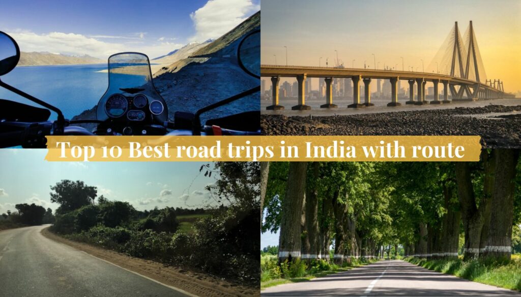 Top 10 Best road trips in India with route