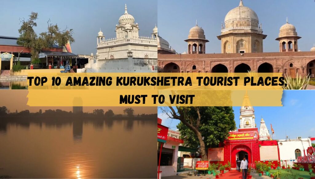 Top 10 amazing kurukshetra tourist places