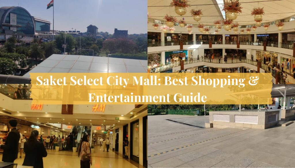 Saket Select City Mall: Best Shopping & Entertainment Guide