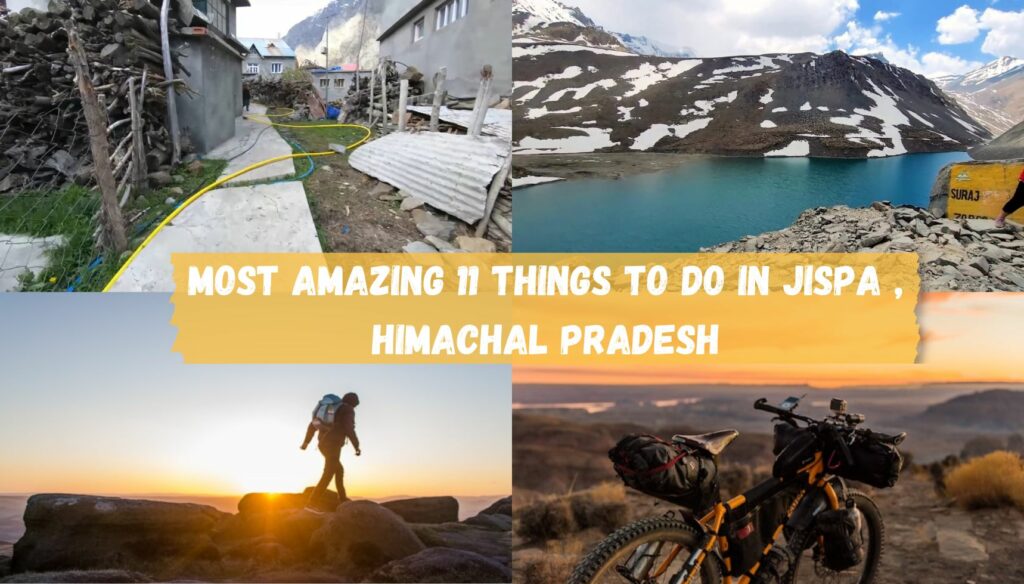 Amazing 11 things to do in Jispa
