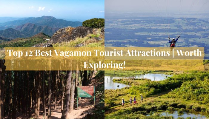 Top 12 Best Vagamon Tourist Attractions | Worth Exploring!