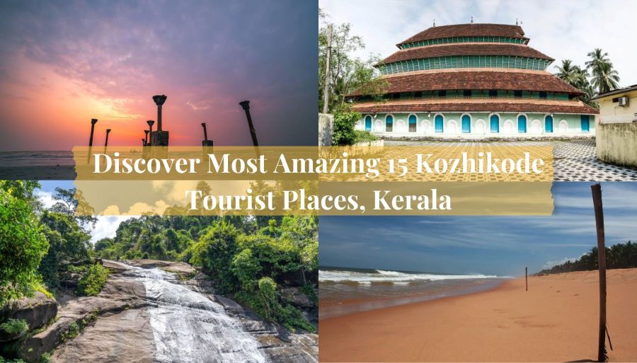 Discover Most Amazing 15 Kozhikode Tourist Places, Kerala