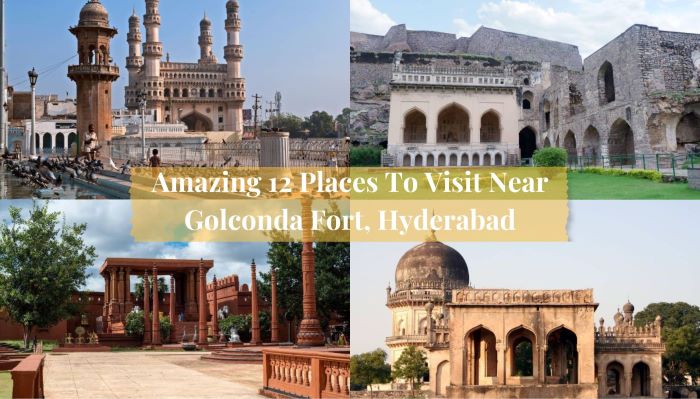 Places to visit near Golconda Fort